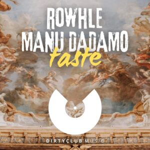 Rowhle, Manu Dadamo - Taste [DCM215]