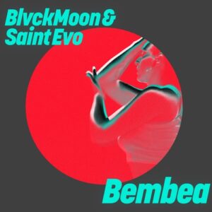 Saint Evo & BlvckMoon - Bembea [GPM831]
