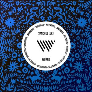Sanchez (UK) - Wurrk [WNU0018]