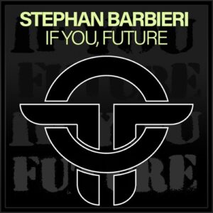 Stephan Barbieri - If You / Future [TOT288]