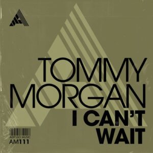 Tommy Morgan - I Can't Wait - Extended Mix [AM111]