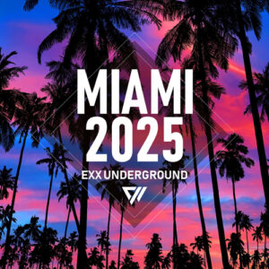 VA - Exx Underground Miami 2025 [EUCOMP018]