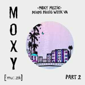 VA - Moxy Muzik Miami Music Week VA, Pt. 2 [MM080PT2]