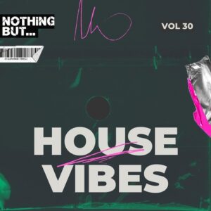 VA - Nothing But... House Vibes, Vol. 30 [NBHV30]