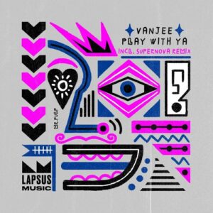 Vanjee - Play with Ya [LPS357D]