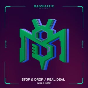 W.D.L & NOBE - Stop & Drop / Real Deal [BSM149]