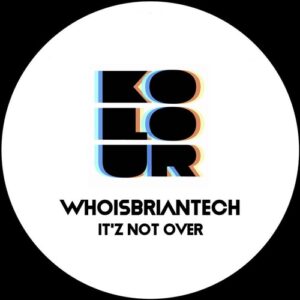 WhoisBriantech - Itz Not Over [KRD437]