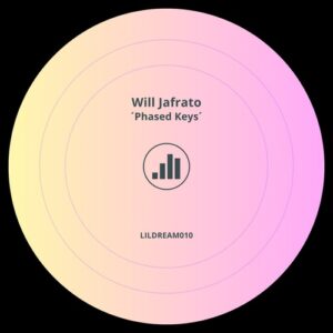 Will Jafrato - Phased Keys [LILDREAM010]