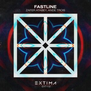 Zafer Atabey, AnDe Trois - Fastline [EXT113]