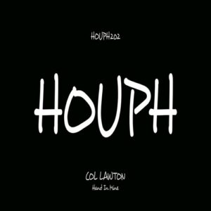 col lawton - Hand In Mine [HOUPH202]
