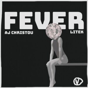 AJ Christou, Litek - Fever [VHS005]