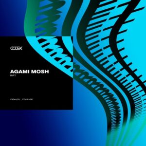 Agami Mosh - Rift [CODEX287]