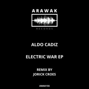 Aldo Cadiz - Electric War [AWAK155]