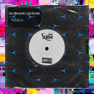 Ale Molinari, Leo Oliver - Troubles [ARM112]