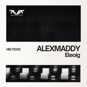 Alexmaddy - Eleoig [HRLTD232]