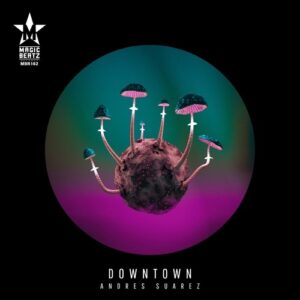 Andres Suarez - Downtown [MBR162]