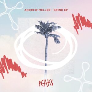 Andrew Meller - Grind EP [PEAKS003]