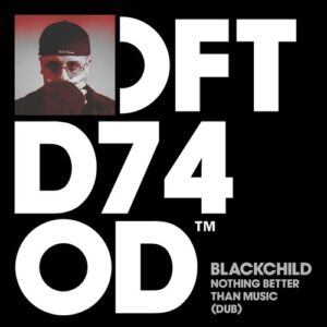 Blackchild (ITA) - Nothing Better Than Music - Dub [DFTD740D9]