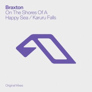Braxton - On The Shores Of A Happy Sea / Karuru Falls [ANJDEE911BD]