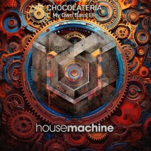 CHOCOLATERIA - My Own Bass [152]