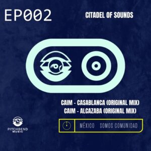 Caim - Citadel of Sounds [EP002]