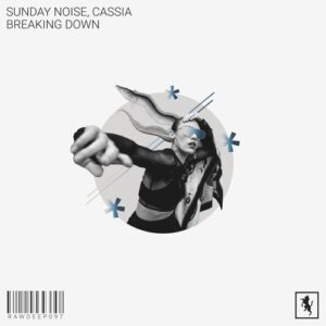 Cassia, Sunday Noise - Breaking Down [RAWDEEP097]