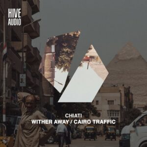 Chiati - Wither Away / Cairo Traffic [HA138]