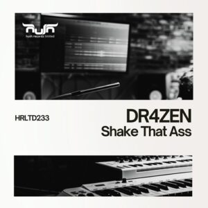 DR4ZEN - Shake That Ass [HRLTD233]