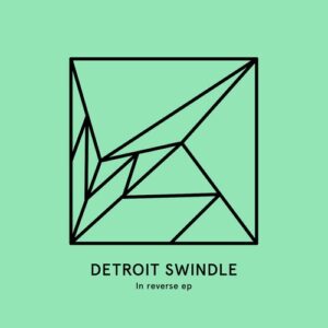 Dam Swindle - In Reverse [HEIST015X]