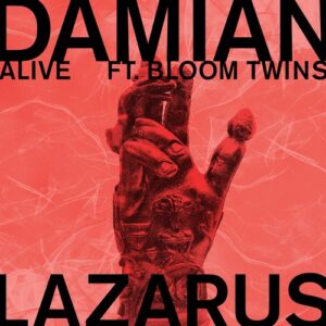 Damian Lazarus & Bloom Twins - Alive [CRM328]