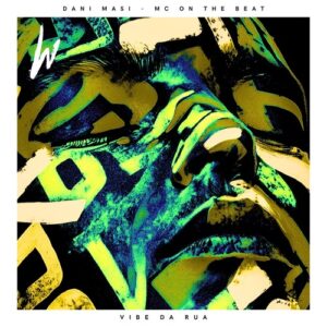 Dani Masi, Mc On The Beat - Vibe da Rua [WLM096D]