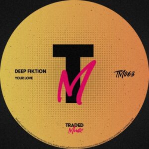 Deep Fiktion - Your Love [TM063]