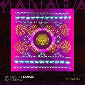 Dely & Sun - I Can Get [MNW013]