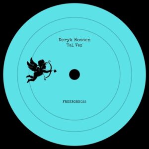 Deryk Rossen - Tal Vez [FREEBORN025]