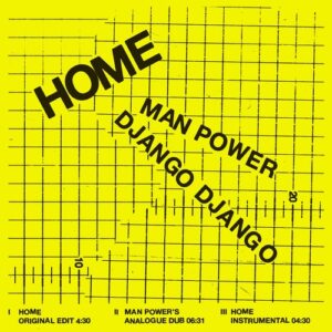 Django Django, Man Power - Home [CPT001]