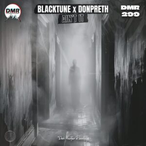 DonPreth, BlackTune - Ain't It [DMR299]