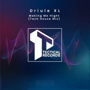 Driule XL - Making Me High [TEC032]