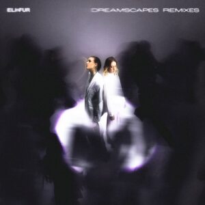 Eli & Fur - Dreamscapes (Remixes Volume 2) [PIASE0111BP]