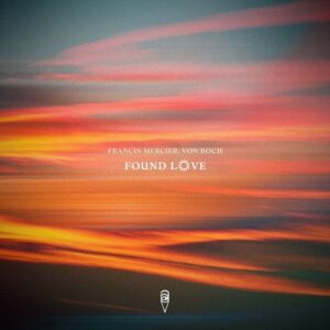 Francis Mercier, Von Boch - Found Love [MBR6382]