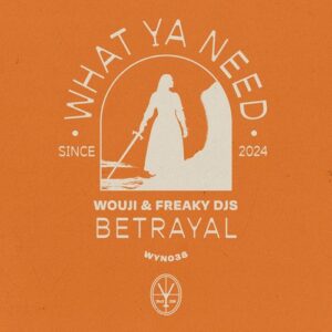 Freaky DJs, Wouji - Betrayal [WYN038B]
