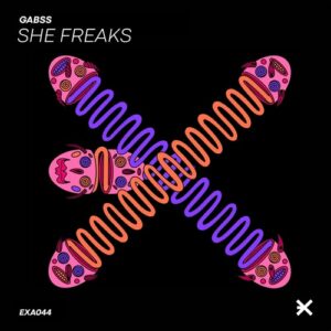 Gabss - She Freaks [EXEA044]