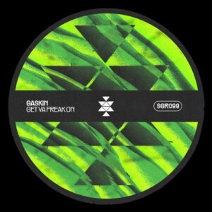 Gaskin - Get Ya Freak On [SGR099]