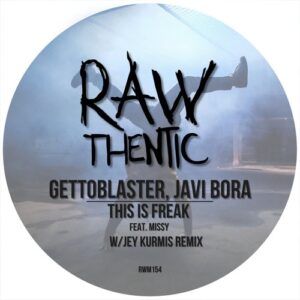 Gettoblaster, Javi Bora,Missy - This Is Freak [RWM154]