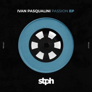Ivan Pasqualini - Passion EP [STPH358]