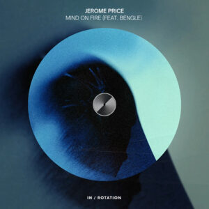 Jerome Price feat. Bengle - Mind On Fire [INR0361B]