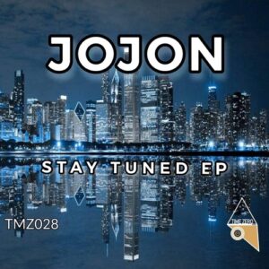 JoJon - Stay Tuned EP [TMZ028]