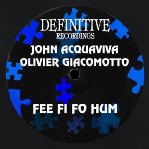 John Acquaviva, Olivier Giacomotto - Fee Fi Fo Hum [DEFCLAS021]