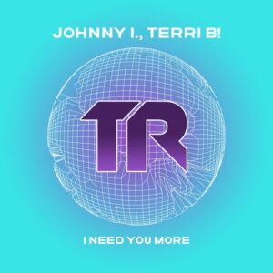 Johnny I, Terri B! - I Need You More [TRSMT239]