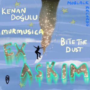 Kenan Dogulu, Murmusica & Bite The Dust - Ex Aşkım [MBR637]