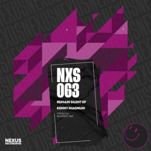 Kenny Magnum - Remain Silent EP [NXS063]